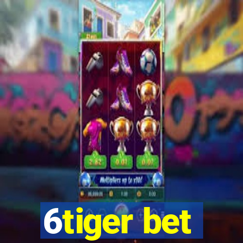 6tiger bet